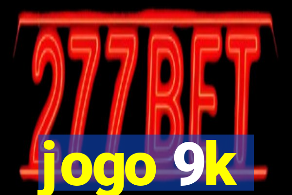 jogo 9k